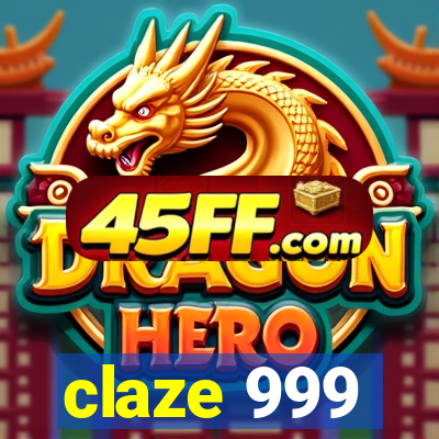 claze 999